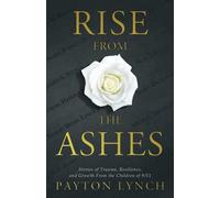 Rise From the Ashes: Stories of Trauma, Resilience, and Growth from the Children of 9/11