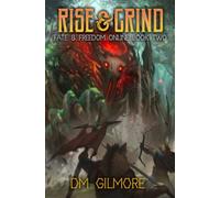 Rise & Grind: A LitRPG Adventure: 2 (Fate & Freedom Online)