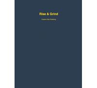 Rise & Grind: A motivational lined notebook to fuel your daily hustle