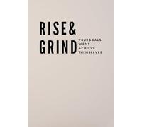 Rise & Grind - Motivational Notebook to Achieve Your Goals: Inspirational Grid Journal with 110 Pages to Plan, Hustle and Stay Focused | Minimal ... for Entrepreneurs, Students and Creatives