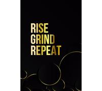 Rise Grind Repeat: Motivational Notebook