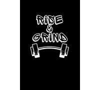 Rise & Grind: The Ultimate Workout Tracker | Lift, Log, Conquer: Track Progress, Build Strength, and Crush Your Goals