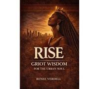 RISE: Griot Wisdom for the Urban Soul