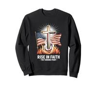 Rise In Faith The Turning Point Christian American Sweatshirt