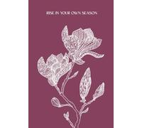 Rise in Your Own Season Journal | Magnolia Inspirational Notebook for Self Growth & Motivation | 160 Lined Pages | 6x9 Softcover