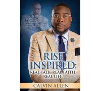 RISE INSPIRED: REAL TALK. REAL FAITH. REAL LIFE