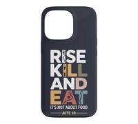 Rise Kill and Eat. It's Not About Food Acts 10 Case for iPhone 13 Pro