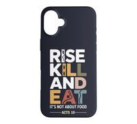 Rise Kill and Eat. It's Not About Food Acts 10 Case for iPhone 16 Plus