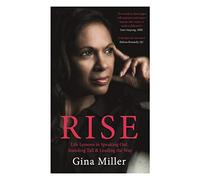 Rise: Life Lessons in Speaking Out, Standing Tall & Leading the Way