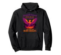 Rise Like A Phoenix And Burn Brighter Than Ever Pullover Hoodie