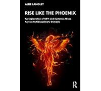 Rise Like the Phoenix: An Exploration of GBV and Systemic Abuse Across Multidisciplinary Domains
