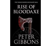 Rise of Bloodaxe: Book 11 in the Viking Blood and Blade Saga