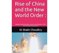 Rise of China and the New World Order :: Pakistani disinformation, Jammu and Kashmir, CPEC and the New Great Game.