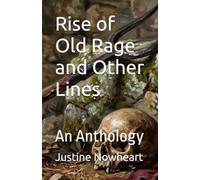 Rise of Old Rage and Other Lines: An Anthology