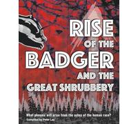 Rise of the Badger and the Great Shrubbery: What phoenix will arise from the ashes of the human race?