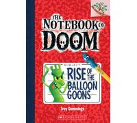 Rise of the Balloon Goons: A Branches Book (the Notebook of Doom #1): Volume 1: 01