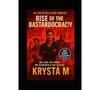 Rise of the Bastardocracy: She Came, She Swore, She Accidentally Got Elected (Jax Dart, Space Bastard)