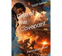 Rise of the Covenant: A Lyra Expanse Novel (The Lyra Expanse Saga)