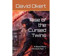 Rise of the Cursed Twins: A Blood Moon Chronicle Part - 1