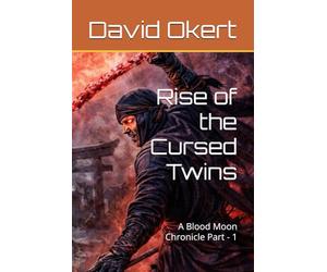 Rise of the Cursed Twins: A Blood Moon Chronicle Part - 1