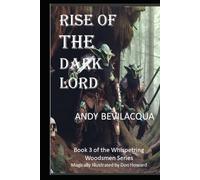 Rise of the Dark Lord (The Whispering Woodsmen)