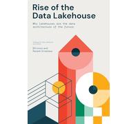 Rise of the Data Lakehouse: Building the Data Lakehouse, 2nd Edition