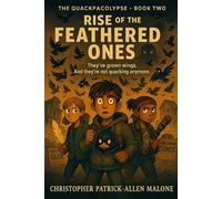 Rise of the Feathered Ones: They've grown wings. And they're not quacking anymore. (The Quackpacolypse)