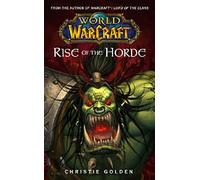 Rise of the Horde: Rise of the Horde No. 4 (World of Warcraft) by Christie Golden (30-Dec-2006) Mass Market Paperback