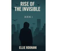Rise of the Invisible: What if the system knew your every thought…: 1