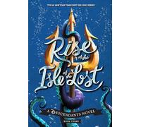 Rise of the Isle of the Lost-A Descendants Novel: A Descendants Novel: 3