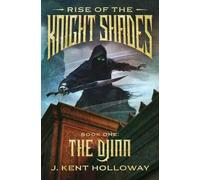 Rise of the Knightshades: The Djinn: 1 (The Knightshades Saga, 1)