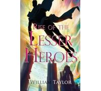 Rise of the Lesser Heroes