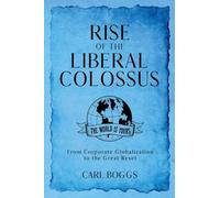 Rise of the Liberal Colossus: From Corporate Globalization to the Great Reset