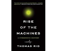 Rise of the Machines - A Cybernetic History