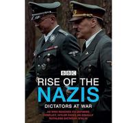 Rise of the Nazis: Dictators At War