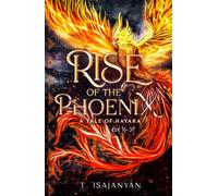 Rise of the Phoenix: An Ancient Armenian Mythological Fantasy Saga (A Tale of Hayara)