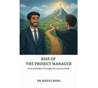 Rise of the Project Manager: Iron to Golden Triangle the success Path