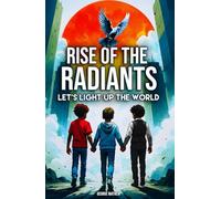 Rise of the Radiants: LET’S LIGHT UP THE WORLD