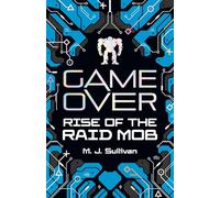 Game Over: Rise of the Raid Mob: (Game Over)