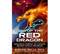 Rise of the Red Dragon: Origins & Threat of Chiina's Secret Space Program: 5