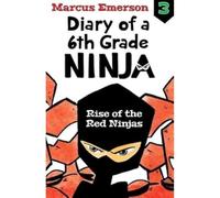 Rise of the Red Ninjas: Diary of a 6th Grade Ninja Book 3