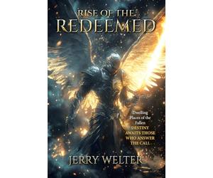 RISE of the REDEEMED: Dwelling Places of the Fallen DESTINY AWAITS THOSE WHO ANSWER THE CALL