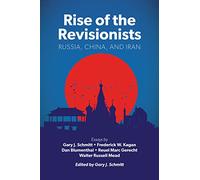Rise of the Revisionists: Russia, China, and Iran (American Enterprise Institute)