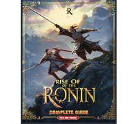 Rise of the Ronin: COMPLETE GUIDE: Tips and Tricks, Bosses and Everything you need to know!