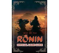 RISE OF THE RONIN: The Official Game Guide