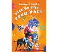 Rise of the TechPals (A Boy and His D.O.G.)