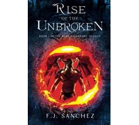 Rise of the Unbroken: The Dark Ascendant Chronicles Book 1