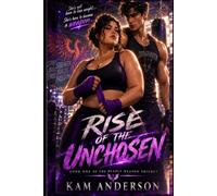 RISE OF THE UNCHOSEN: Book One of the Deadly Weapon Trilogy