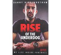 Rise of the Underdog: My Life Inside Football