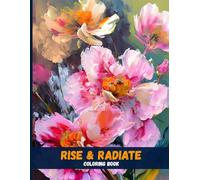 Rise & Radiate: An Inspirational Quotes Coloring Book for Empowered Living